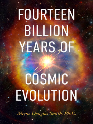 cover image of Fourteen Billion Years of Cosmic Evolution